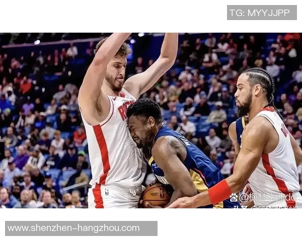 火箭与鹈鹕激战回顾2019年11月12日精彩瞬间与赛后分析